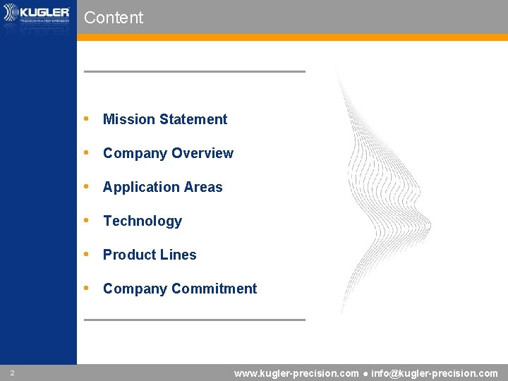 Content • Mission Statement • Company Overview • Application Areas • Technology • Product