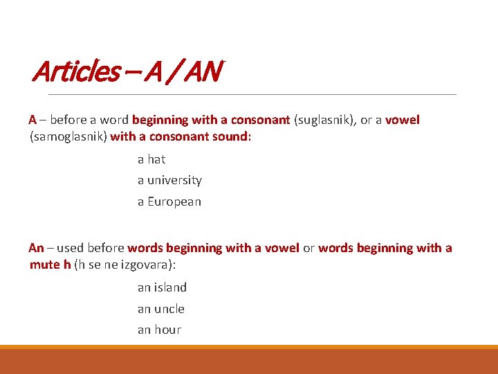 Articles – A / AN A – before a word beginning with a consonant