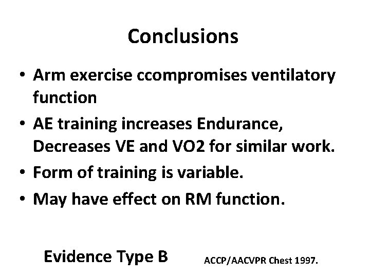 Conclusions • Arm exercise ccompromises ventilatory function • AE training increases Endurance, Decreases VE