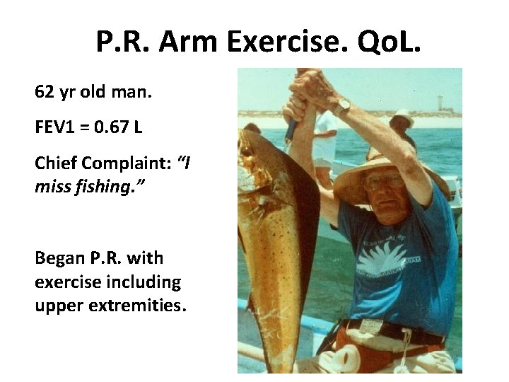 P. R. Arm Exercise. Qo. L. 62 yr old man. FEV 1 = 0.