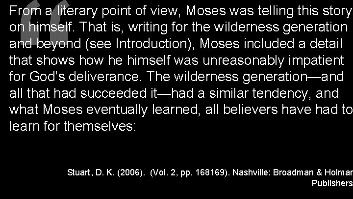 “ From a literary point of view, Moses was telling this story on himself.