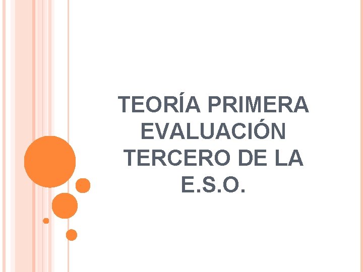 TEORÍA PRIMERA EVALUACIÓN TERCERO DE LA E. S. O. 