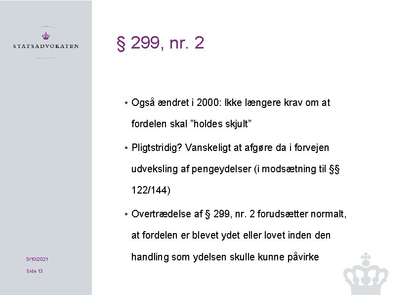 § 299, nr. 2 • Også ændret i 2000: Ikke længere krav om at