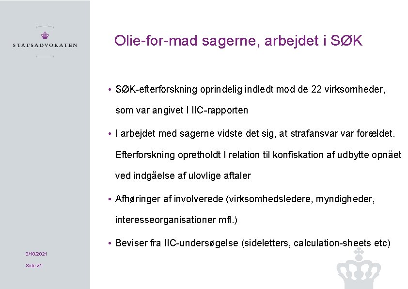 Olie for mad sagerne, arbejdet i SØK • SØK efterforskning oprindelig indledt mod de