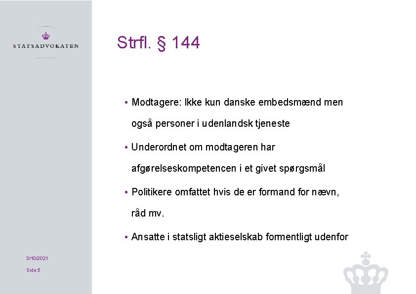 Strfl. § 144 • Modtagere: Ikke kun danske embedsmænd men også personer i udenlandsk