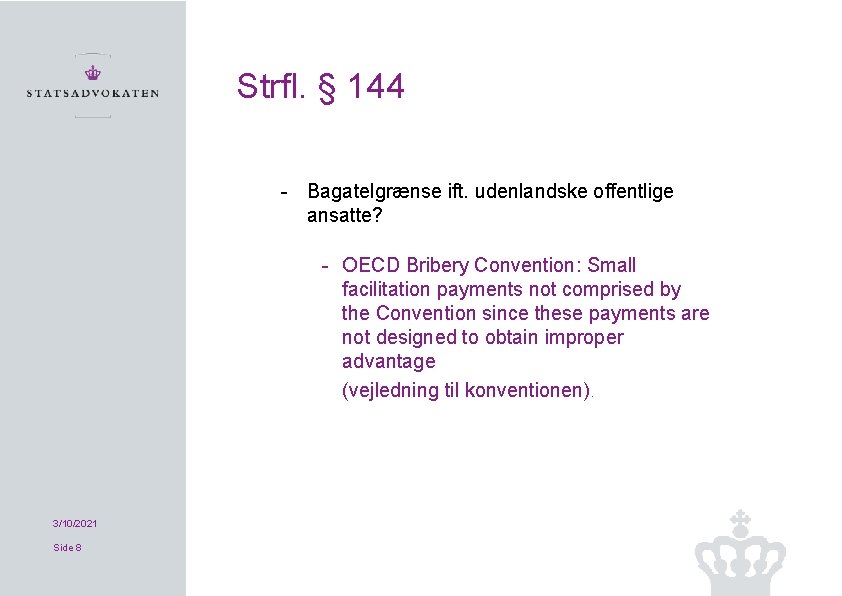 Strfl. § 144 Bagatelgrænse ift. udenlandske offentlige ansatte? OECD Bribery Convention: Small facilitation payments