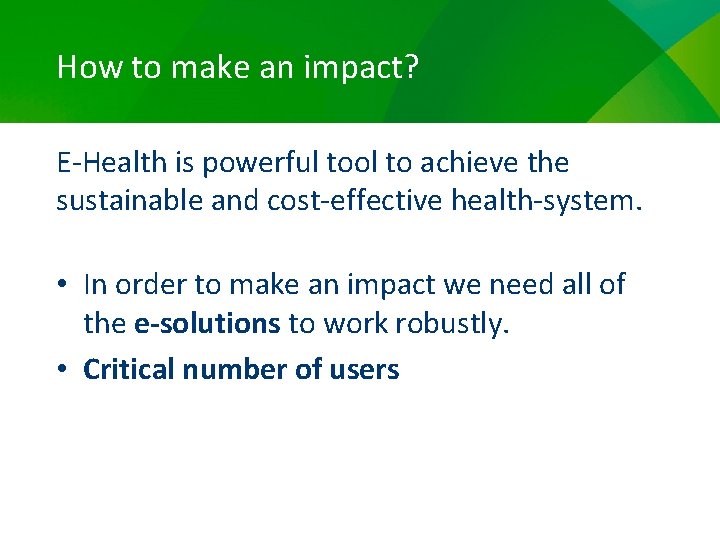 How to make an impact? E-Health is powerful tool to achieve the sustainable and