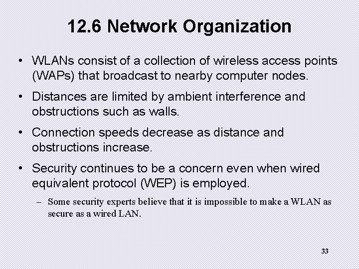 12. 6 Network Organization • WLANs consist of a collection of wireless access points