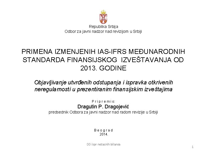 Republika Srbija Odbor za javni nadzor nad revizijom u Srbiji PRIMENA IZMENJENIH IAS-IFRS MEĐUNARODNIH