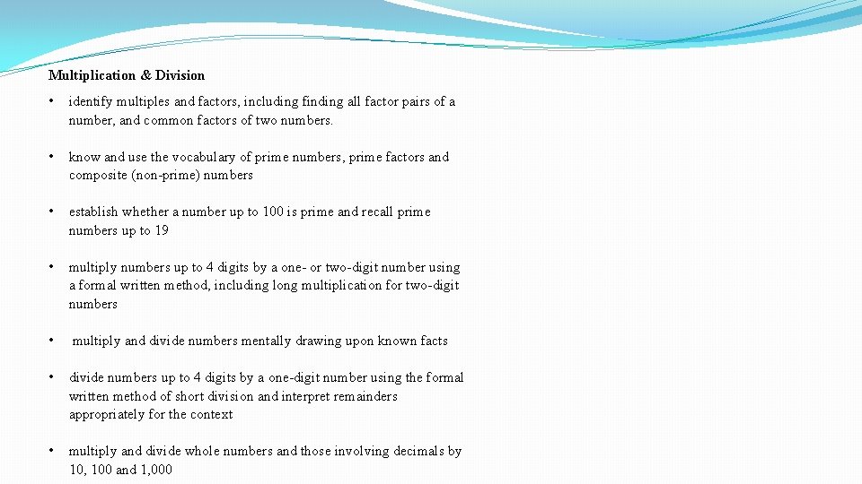 Multiplication & Division • • • • identify multiples and factors, including finding all Multiplication & Division • • • • identify multiples and factors, including finding all