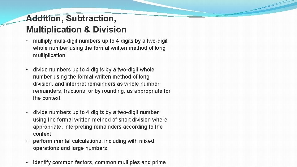 Addition, Subtraction, Multiplication & Division • multiply multi-digit numbers up to 4 digits by Addition, Subtraction, Multiplication & Division • multiply multi-digit numbers up to 4 digits by