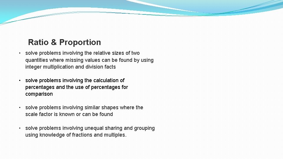 Ratio & Proportion • solve problems involving the relative sizes of two quantities Ratio & Proportion • solve problems involving the relative sizes of two quantities