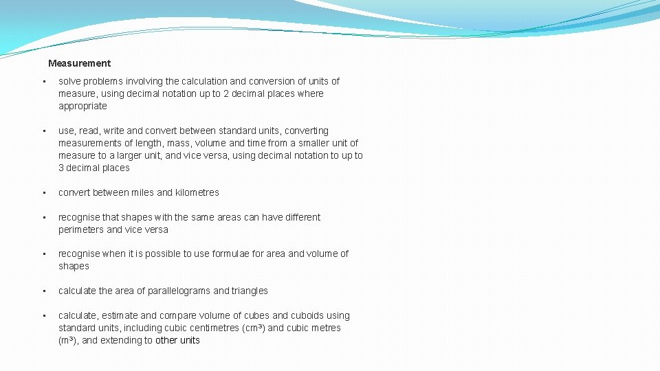 Measurement • • • • solve problems involving the calculation and conversion of Measurement • • • • solve problems involving the calculation and conversion of