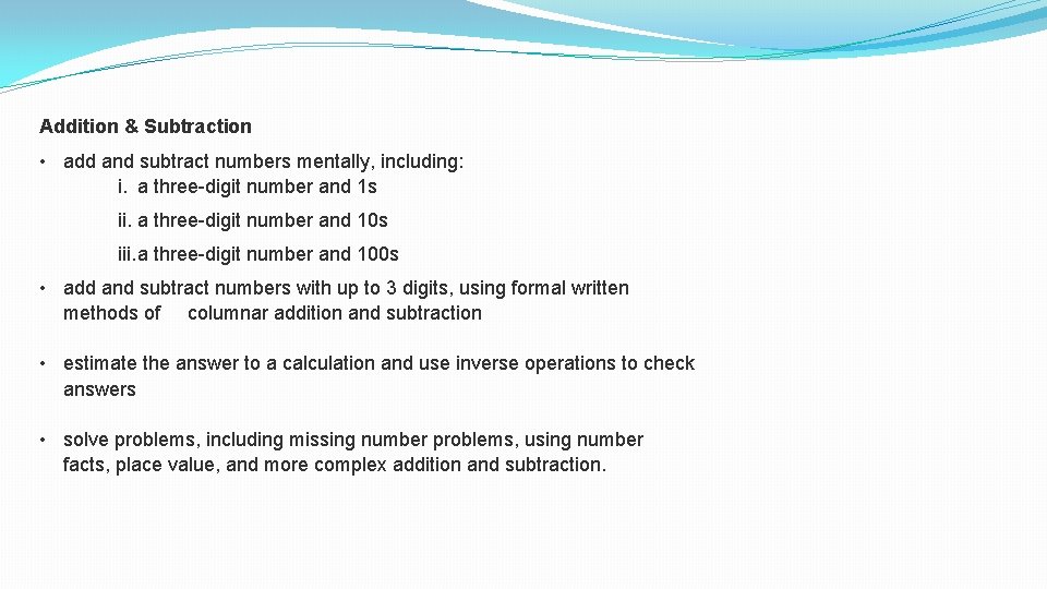 Addition & Subtraction • add and subtract numbers mentally, including: i. a three-digit number Addition & Subtraction • add and subtract numbers mentally, including: i. a three-digit number