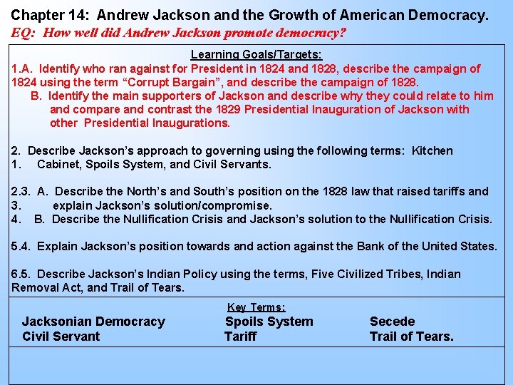 Chapter 14: Andrew Jackson and the Growth of American Democracy. EQ: How well did