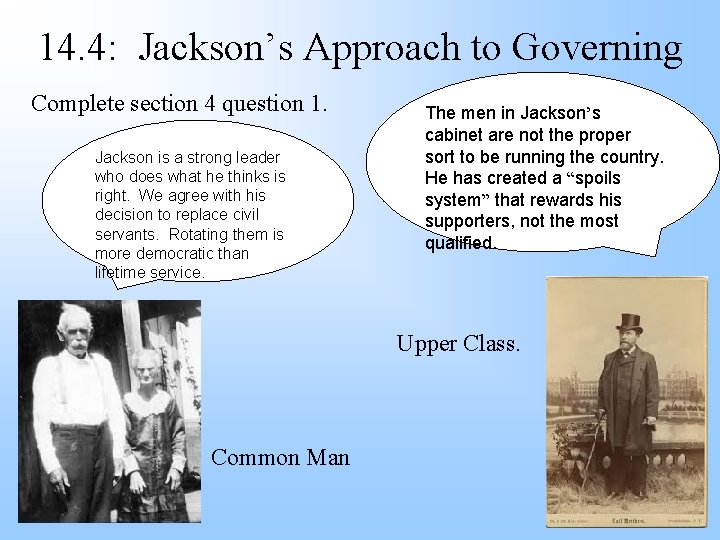 14. 4: Jackson’s Approach to Governing Complete section 4 question 1. Jackson is a