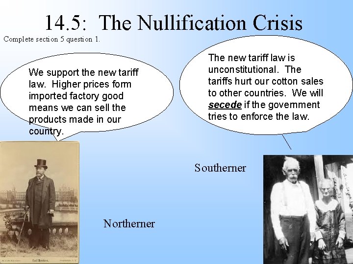 14. 5: The Nullification Crisis Complete section 5 question 1. We support the new