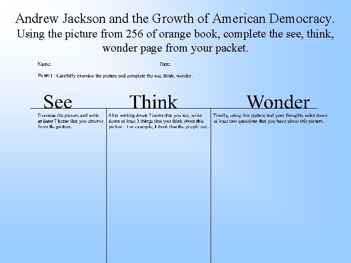 Andrew Jackson and the Growth of American Democracy. Using the picture from 256 of