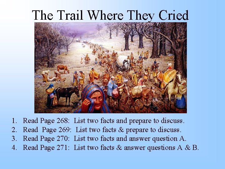 The Trail Where They Cried 1. 2. 3. 4. Read Page 268: List two