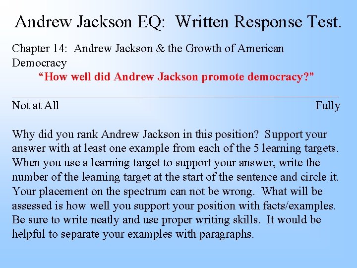 Andrew Jackson EQ: Written Response Test. Chapter 14: Andrew Jackson & the Growth of