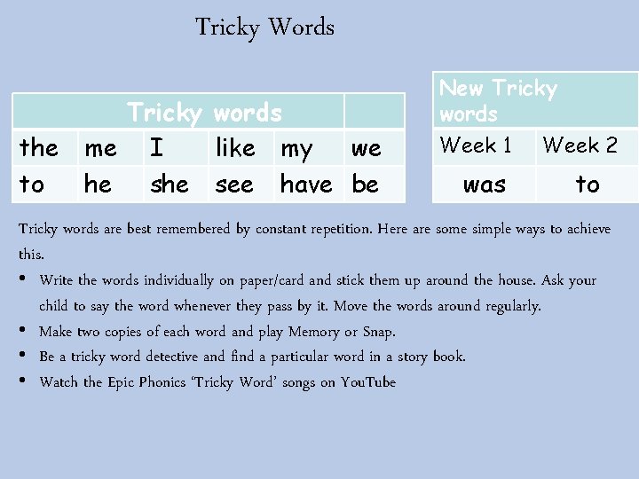 Tricky Words the to Tricky words me I like my we he see have