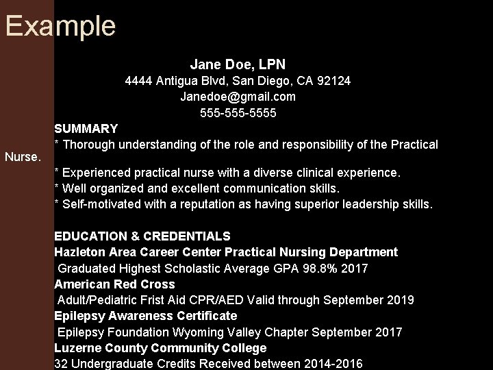 Example Jane Doe, LPN 4444 Antigua Blvd, San Diego, CA 92124 Janedoe@gmail. com 555