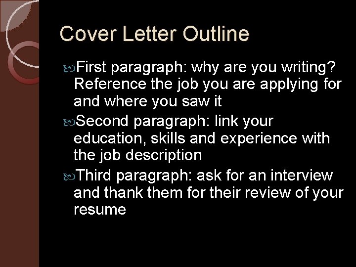 Cover Letter Outline First paragraph: why are you writing? Reference the job you are