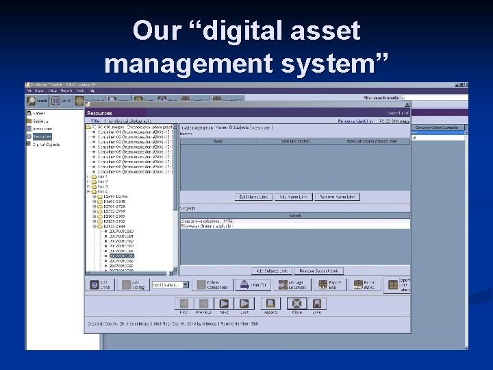 Our “digital asset management system” 