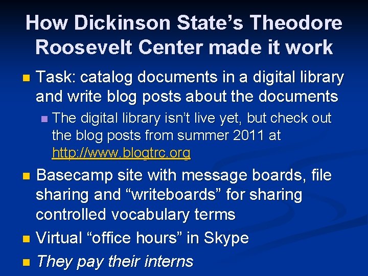 How Dickinson State’s Theodore Roosevelt Center made it work n Task: catalog documents in