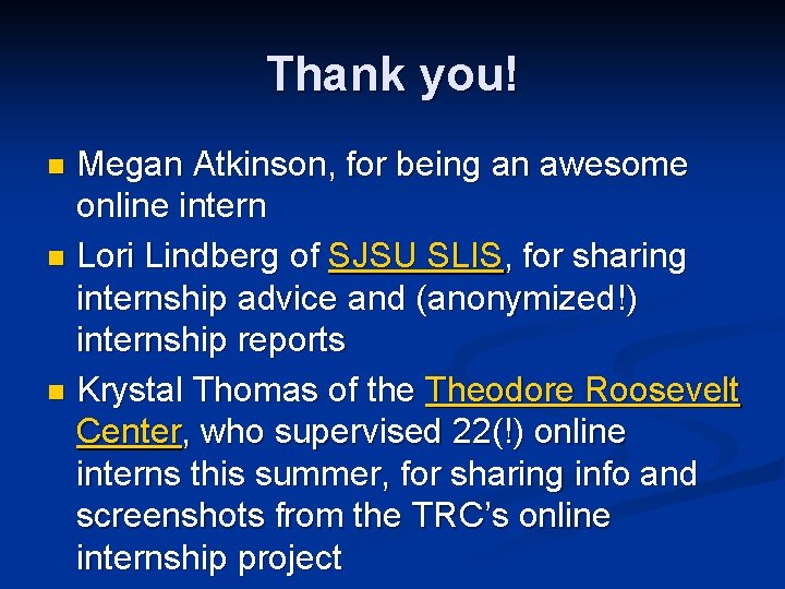 Thank you! Megan Atkinson, for being an awesome online intern n Lori Lindberg of