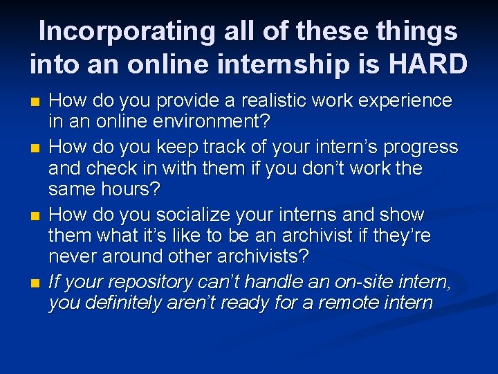 Incorporating all of these things into an online internship is HARD n n How
