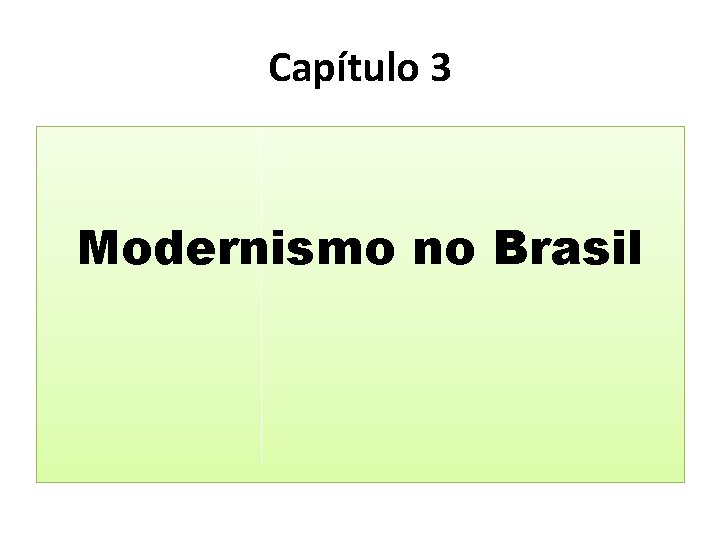 Capítulo 3 Modernismo no Brasil 
