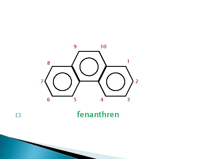 9 10 1 8 7 2 6 � 5 4 fenanthren 3 9 10 1 8 7 2 6 � 5 4 fenanthren 3