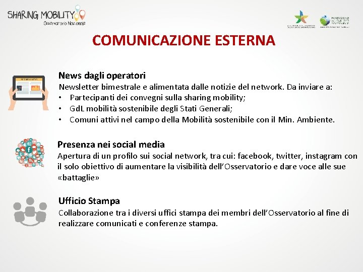 COMUNICAZIONE ESTERNA News dagli operatori Newsletter bimestrale e alimentata dalle notizie del network. Da