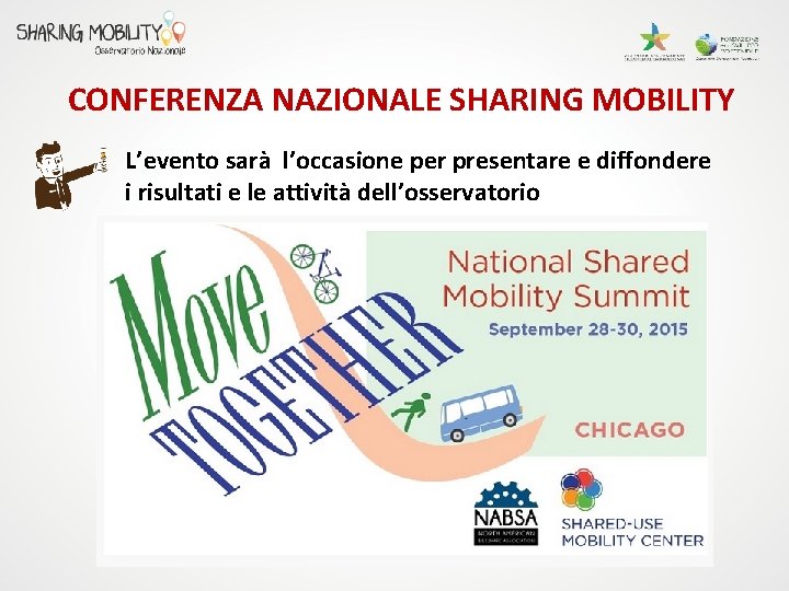 CONFERENZA NAZIONALE SHARING MOBILITY L’evento sarà l’occasione per presentare e diffondere i risultati e