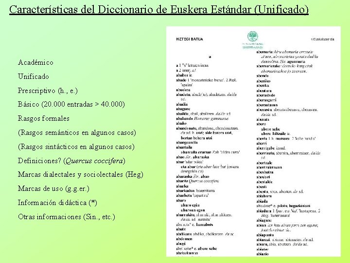 Características del Diccionario de Euskera Estándar (Unificado) Académico Unificado Prescriptivo (h. , e. )