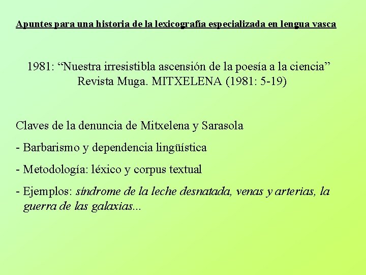 Apuntes para una historia de la lexicografía especializada en lengua vasca 1981: “Nuestra irresistibla