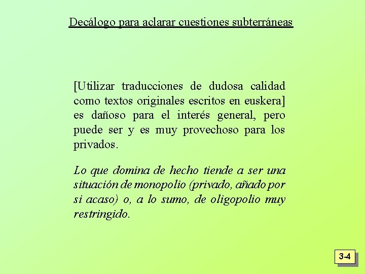 Decálogo para aclarar cuestiones subterráneas [Utilizar traducciones de dudosa calidad como textos originales escritos