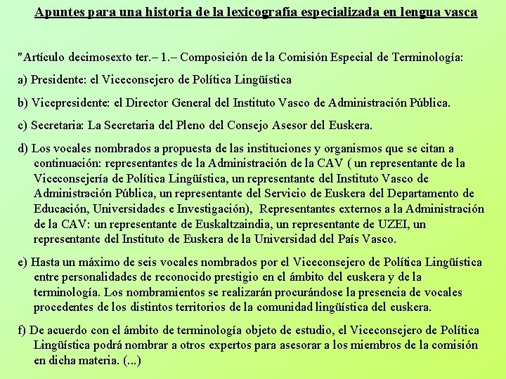 Apuntes para una historia de la lexicografía especializada en lengua vasca "Artículo decimosexto ter.