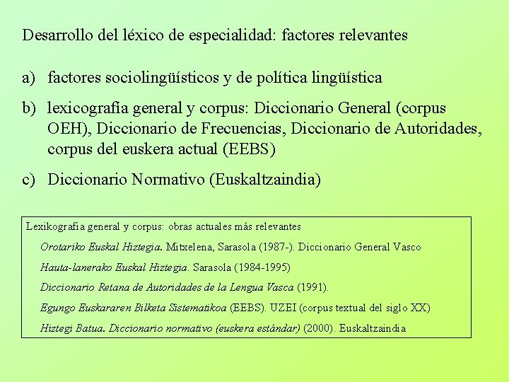 Desarrollo del léxico de especialidad: factores relevantes a) factores sociolingüísticos y de política lingüística