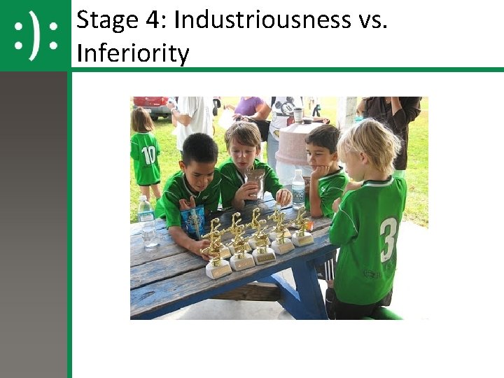 Stage 4: Industriousness vs. Inferiority 