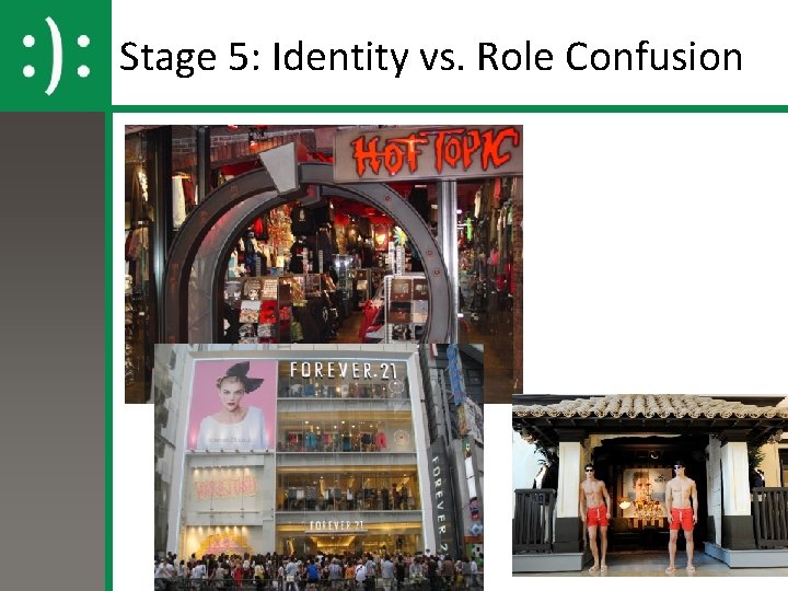 Stage 5: Identity vs. Role Confusion 