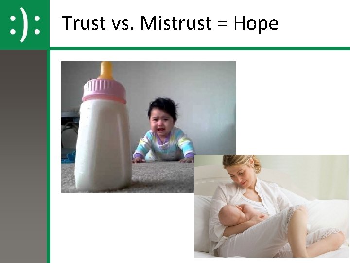 Trust vs. Mistrust = Hope 