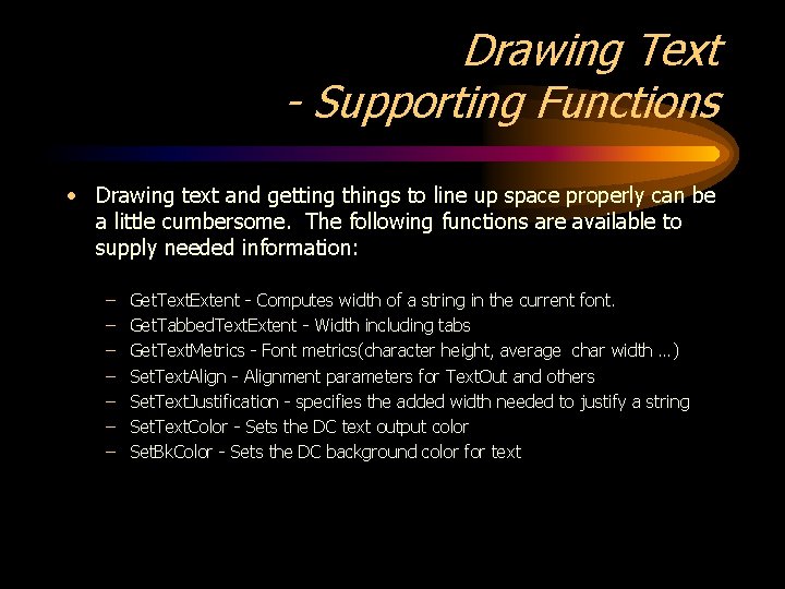 Drawing Text - Supporting Functions • Drawing text and getting things to line up