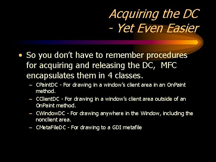 Acquiring the DC - Yet Even Easier • So you don’t have to remember