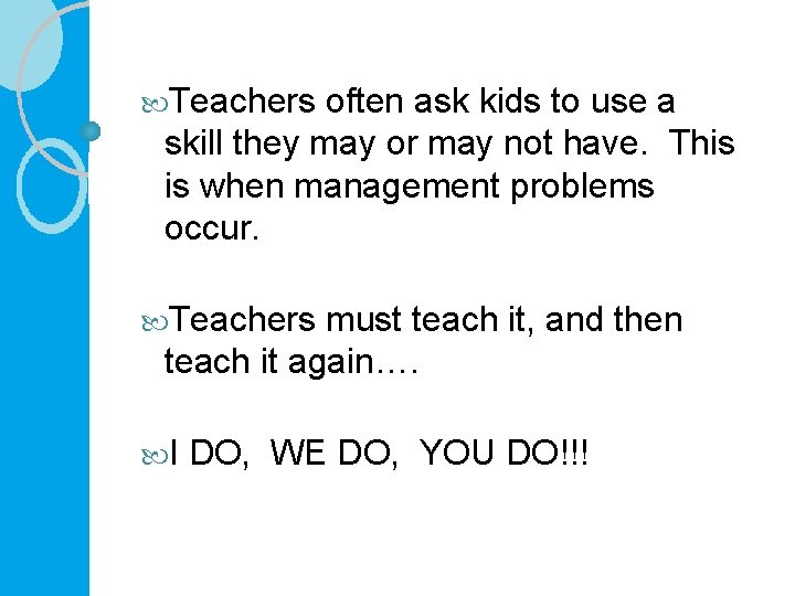  Teachers often ask kids to use a skill they may or may not