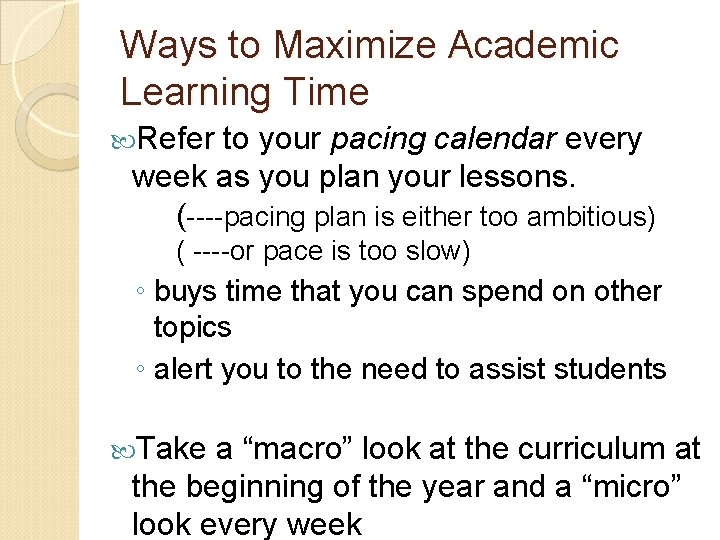 Ways to Maximize Academic Learning Time Refer to your pacing calendar every week as