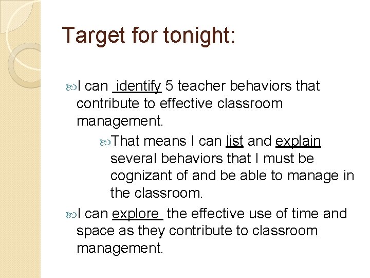 Target for tonight: I can identify 5 teacher behaviors that contribute to effective classroom