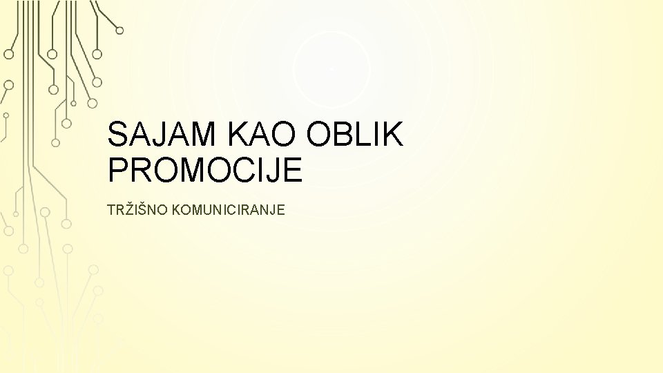 SAJAM KAO OBLIK PROMOCIJE TRŽIŠNO KOMUNICIRANJE 