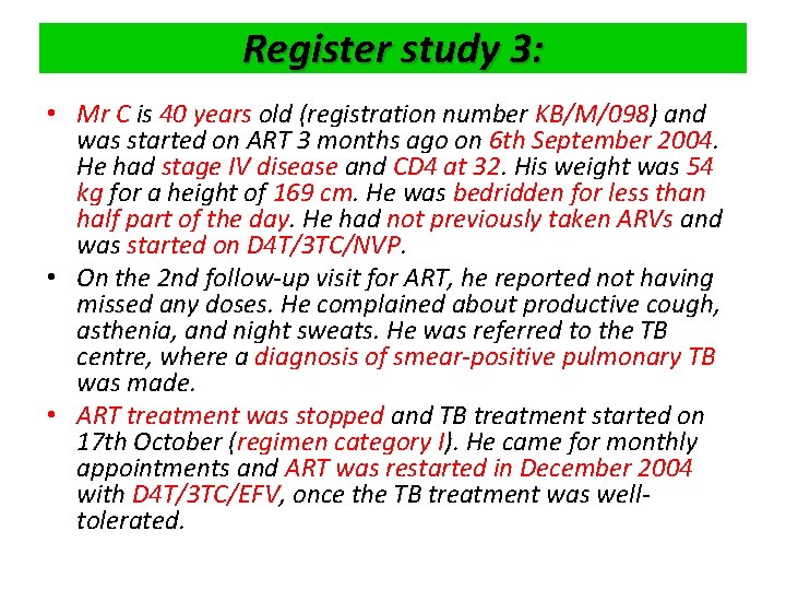 Register study 3: • Mr C is 40 years old (registration number KB/M/098) and